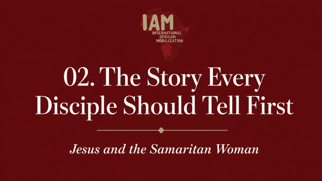 02. The Story Every Disciple Should Tell First