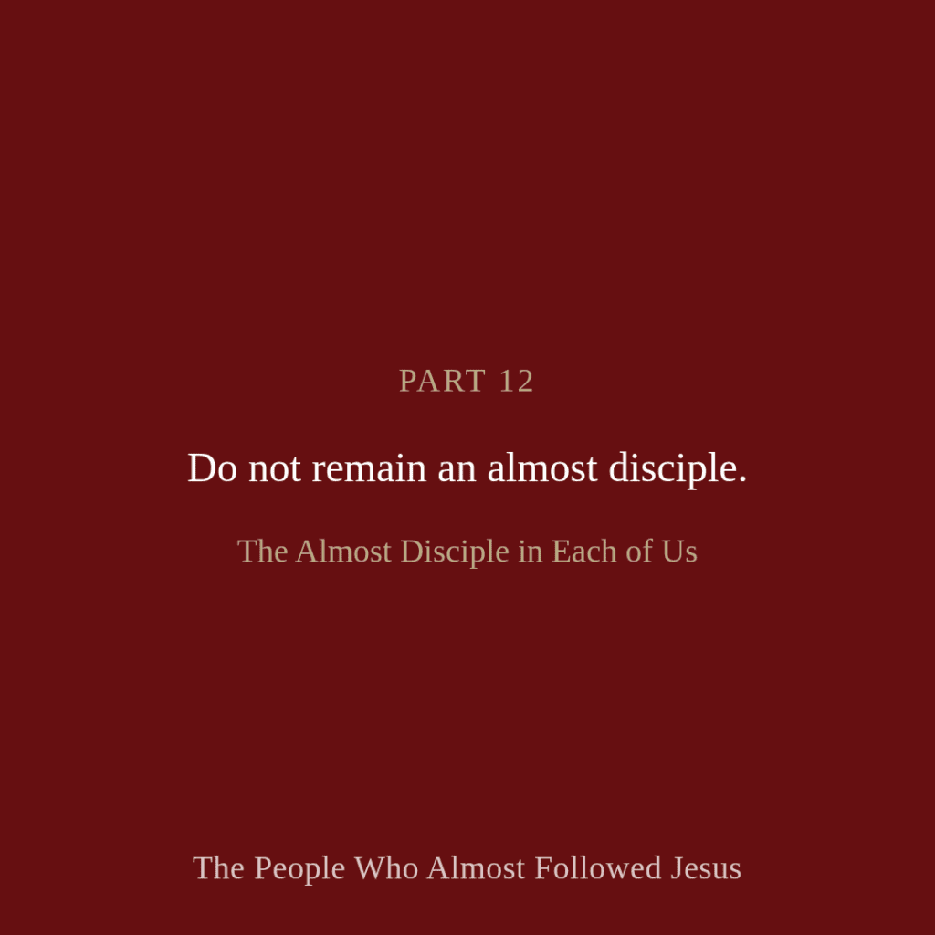 12. The Almost Disciple in Each of Us