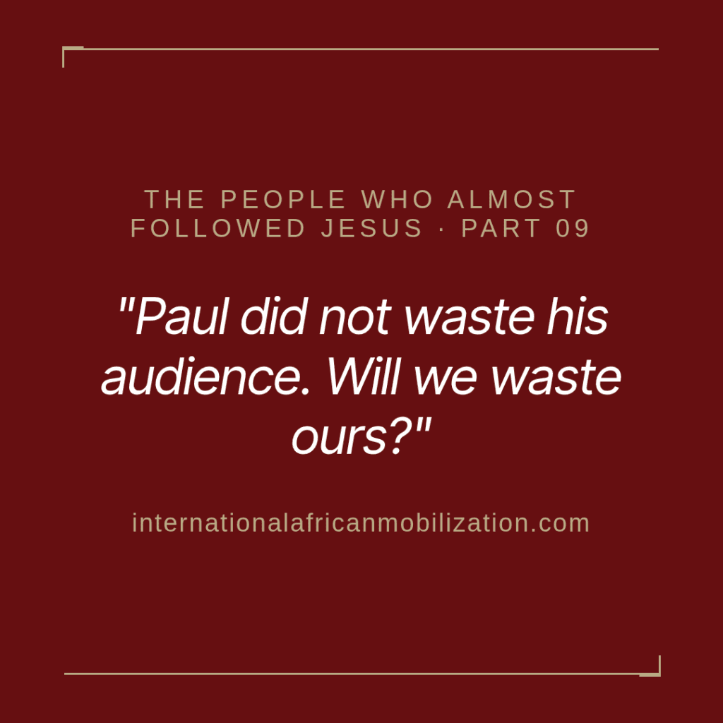 09. Agrippa, Paul Did Not Waste His Audience