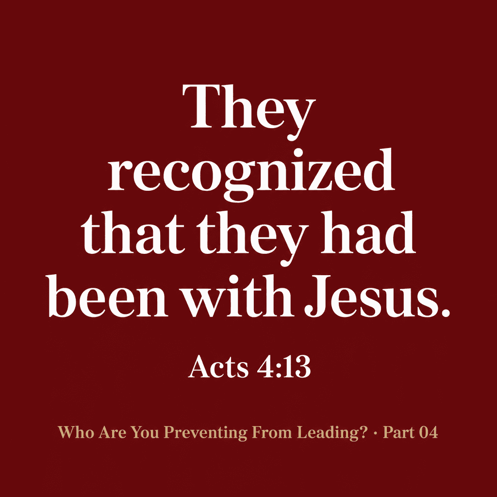 They recognized that they had been with Jesus, Acts 4:13