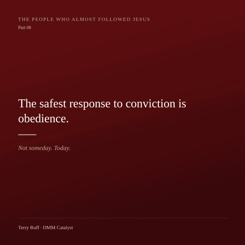 The safest response to conviction is obedience