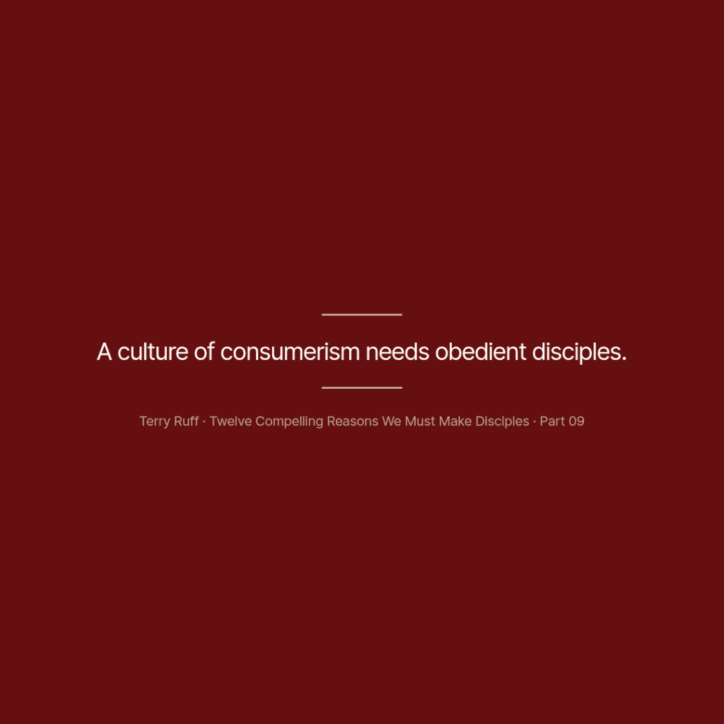 09. A Culture of Consumerism Needs Obedient Disciples